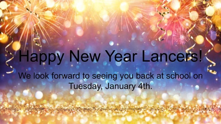 Happy New Year.  Students return to school on Tuesday, January 4th  
