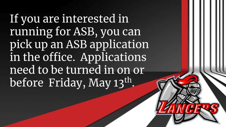 ASB applications available in the office! Application deadline is Friday May 13th.
