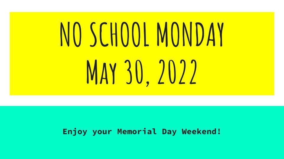 Reminder - No School May 30th 