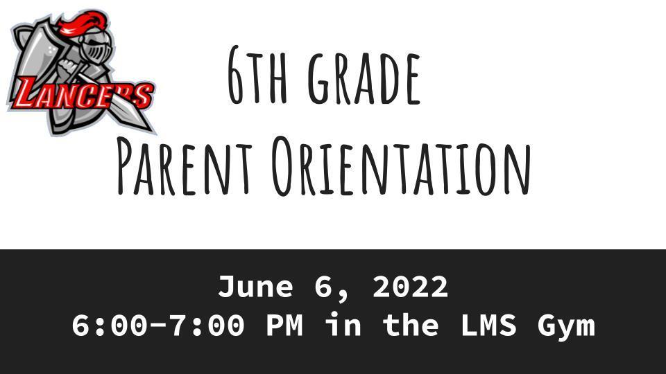 6th grade parent orientation June 6th 6-7 pm